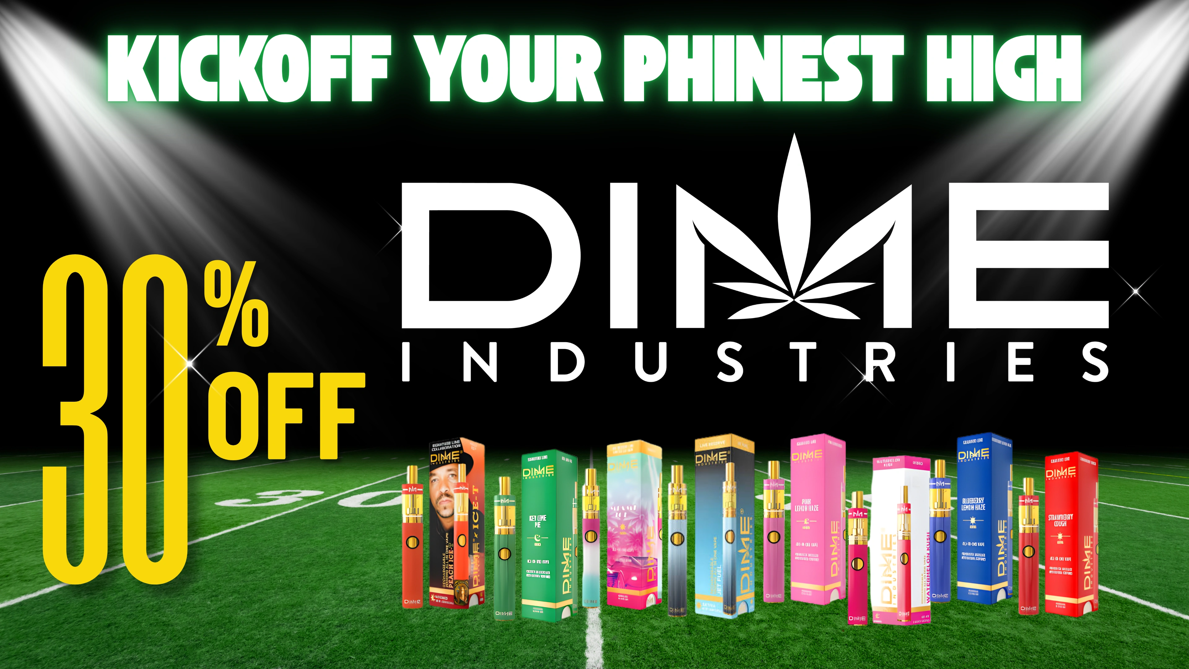 The Phinest Buds Dime Industries vape board advertising 30 percent off Dime products.