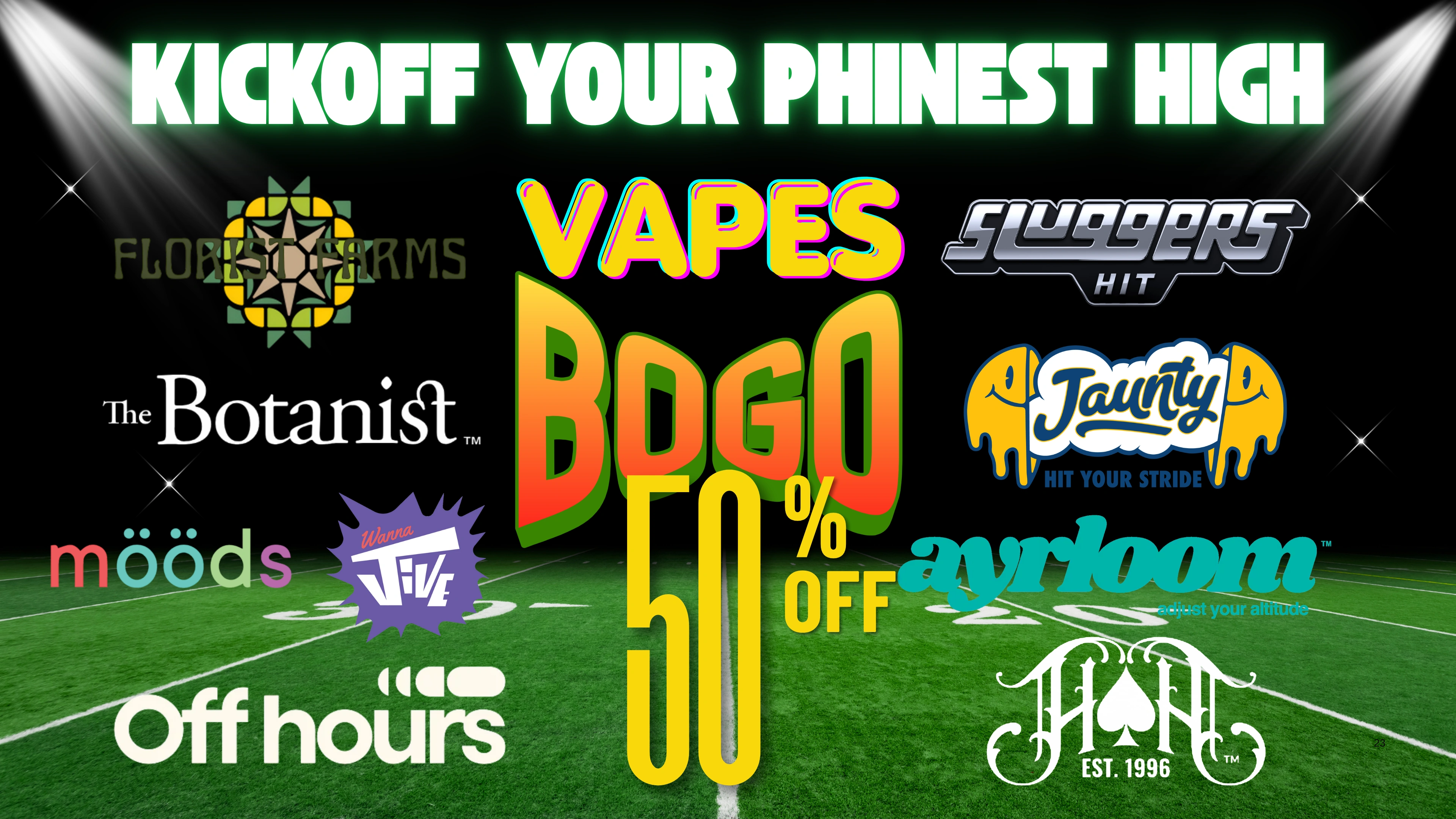The Phinest Buds select brands cannabis vape board advertising buy one get one 50 percent off.