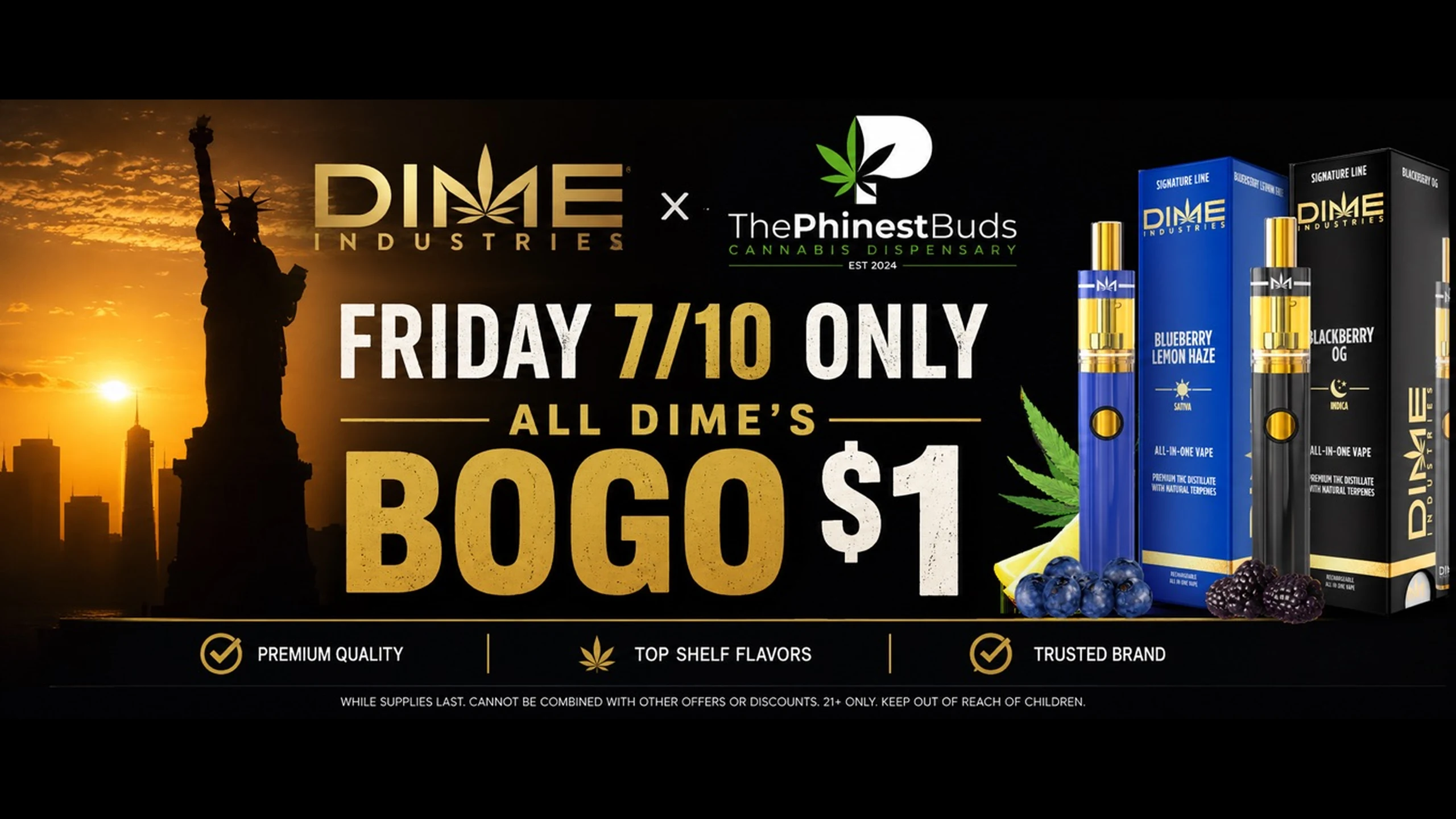 The Phinest Buds and DIME Industries Friday July 10 BOGO $1 cannabis vape special board.