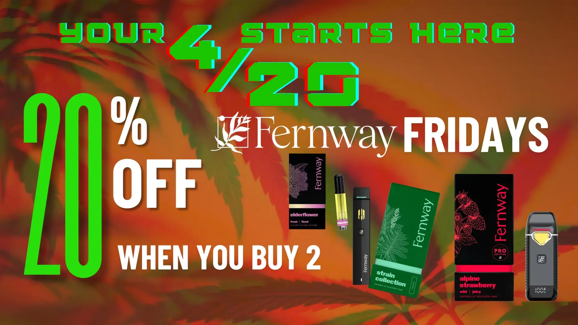 The Phinest Buds 420 NOW sale graphic for Fernway Fridays offering 20% off when you buy 2 Fernway vape products