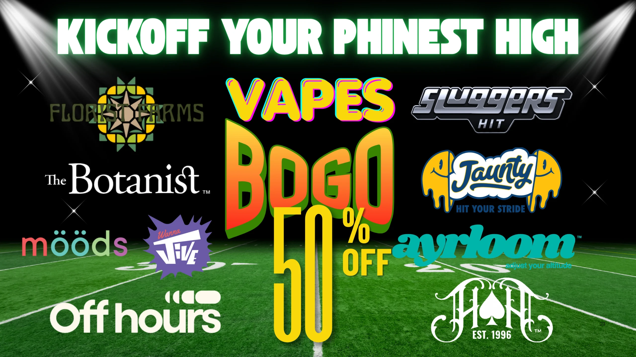 The Phinest Buds select brands cannabis vape board advertising buy one get one 50 percent off.