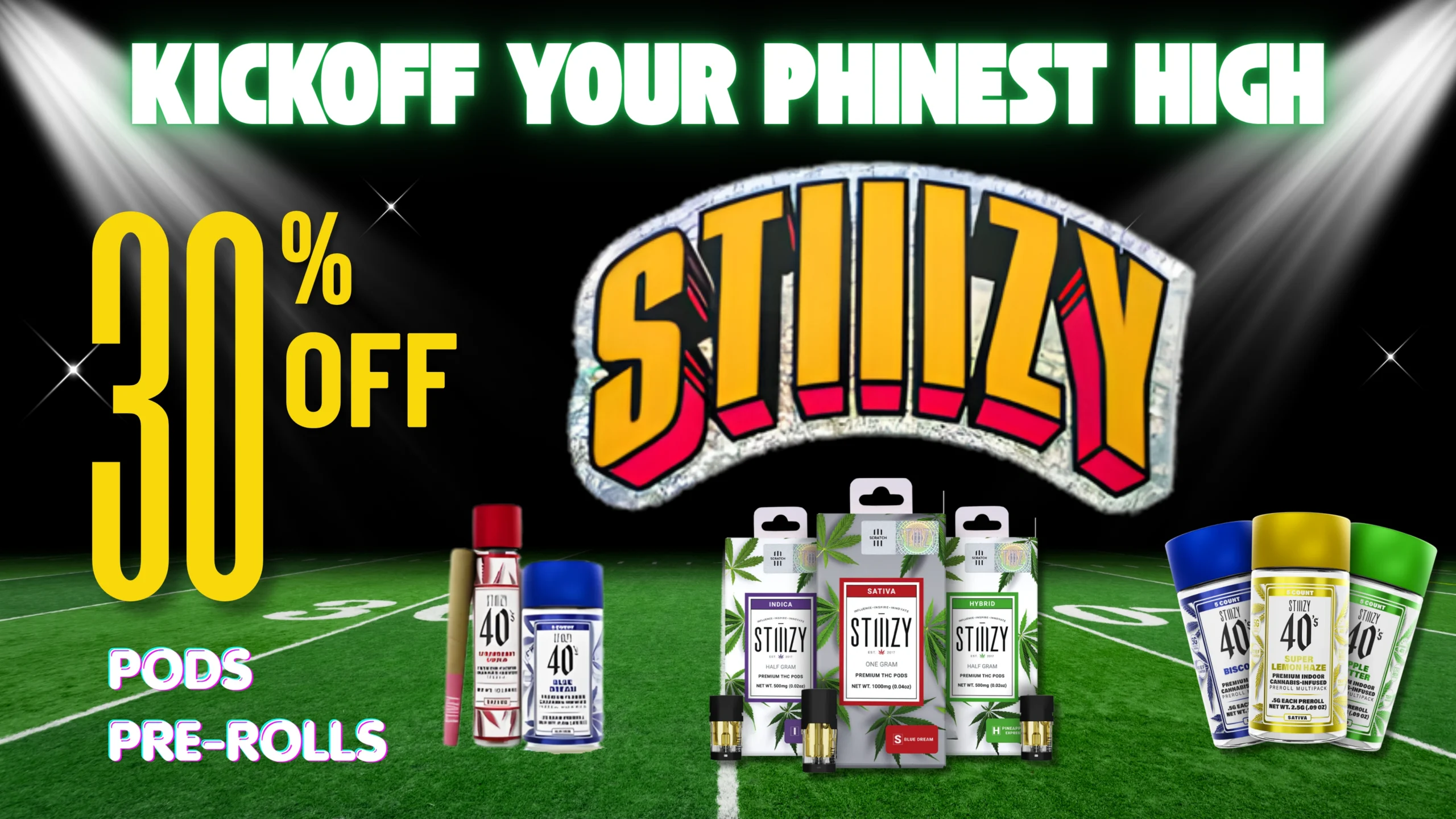The Phinest Buds Stiiizy board advertising 30 percent off pods and pre rolls.
