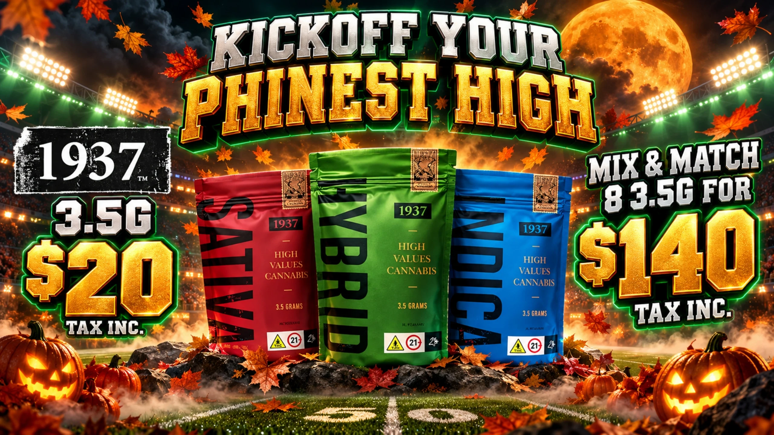 1937: 3.5 g for $20, tax included. Mix and match eight 3.5 g packs for $140, tax included.