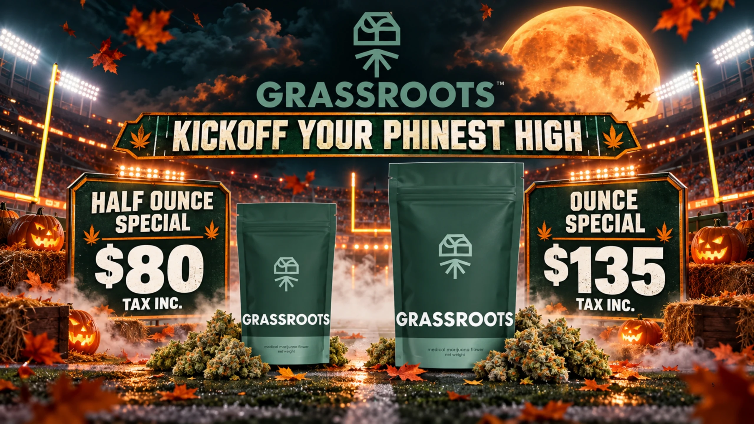 Grassroots flower: half-ounce special $80; ounce special $135. Tax included on both prices.