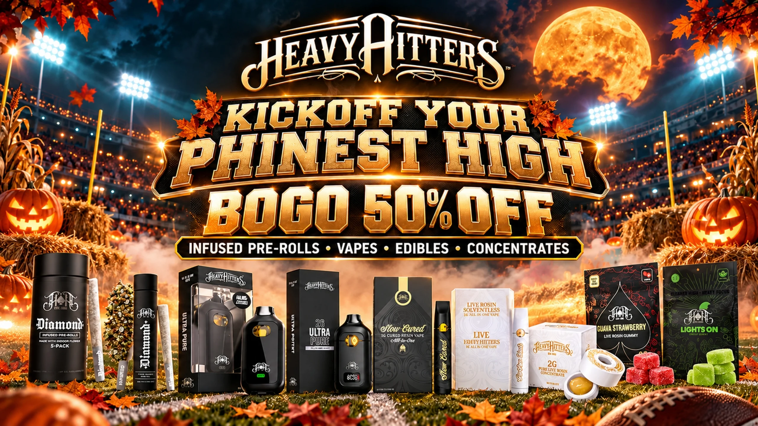 Heavy Hitters: BOGO 50% off. Infused pre-rolls, vapes, edibles and concentrates.