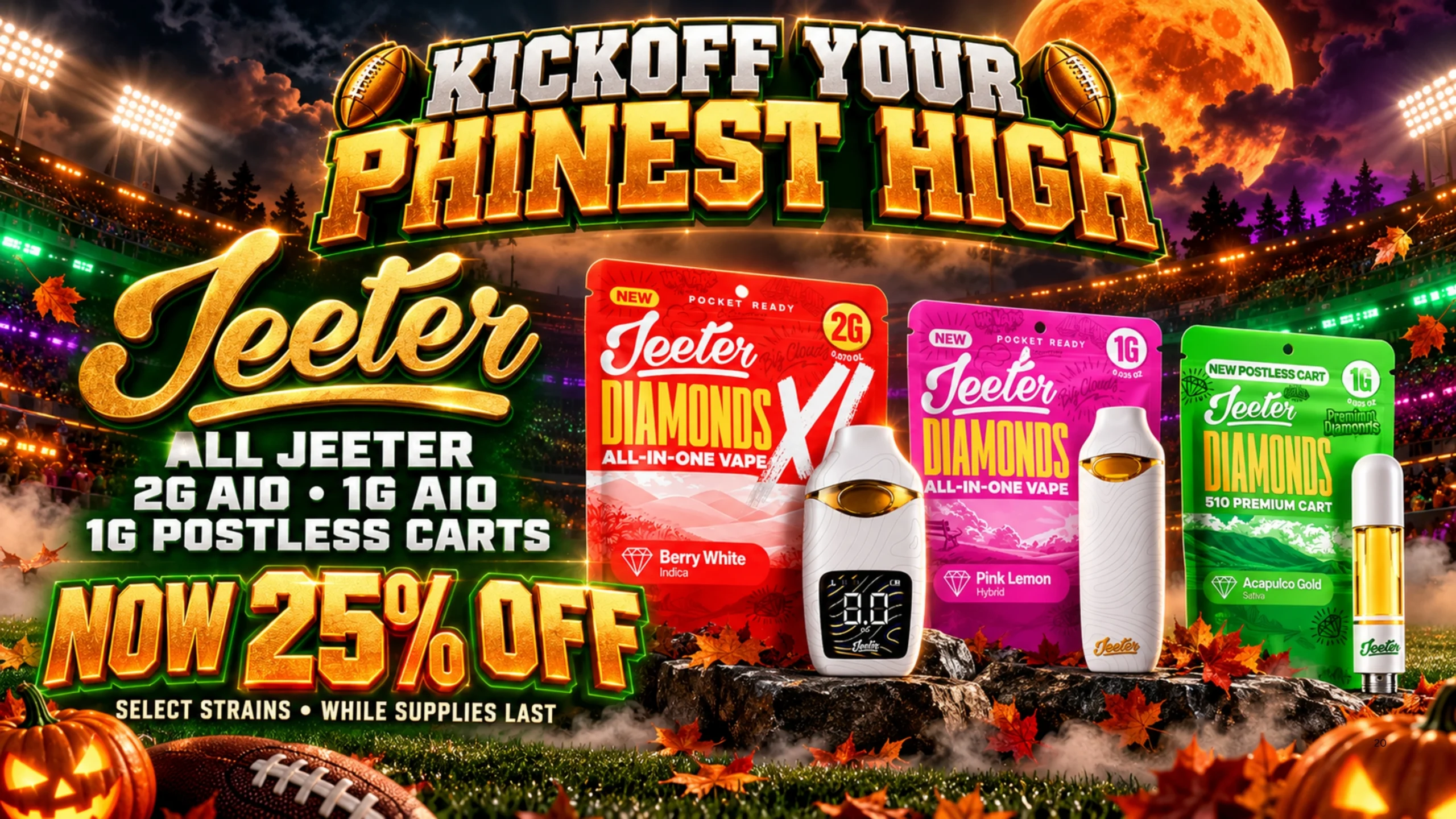 All Jeeter 2 g AIO, 1 g AIO and 1 g postless carts: 25% off. Select strains. While supplies last.