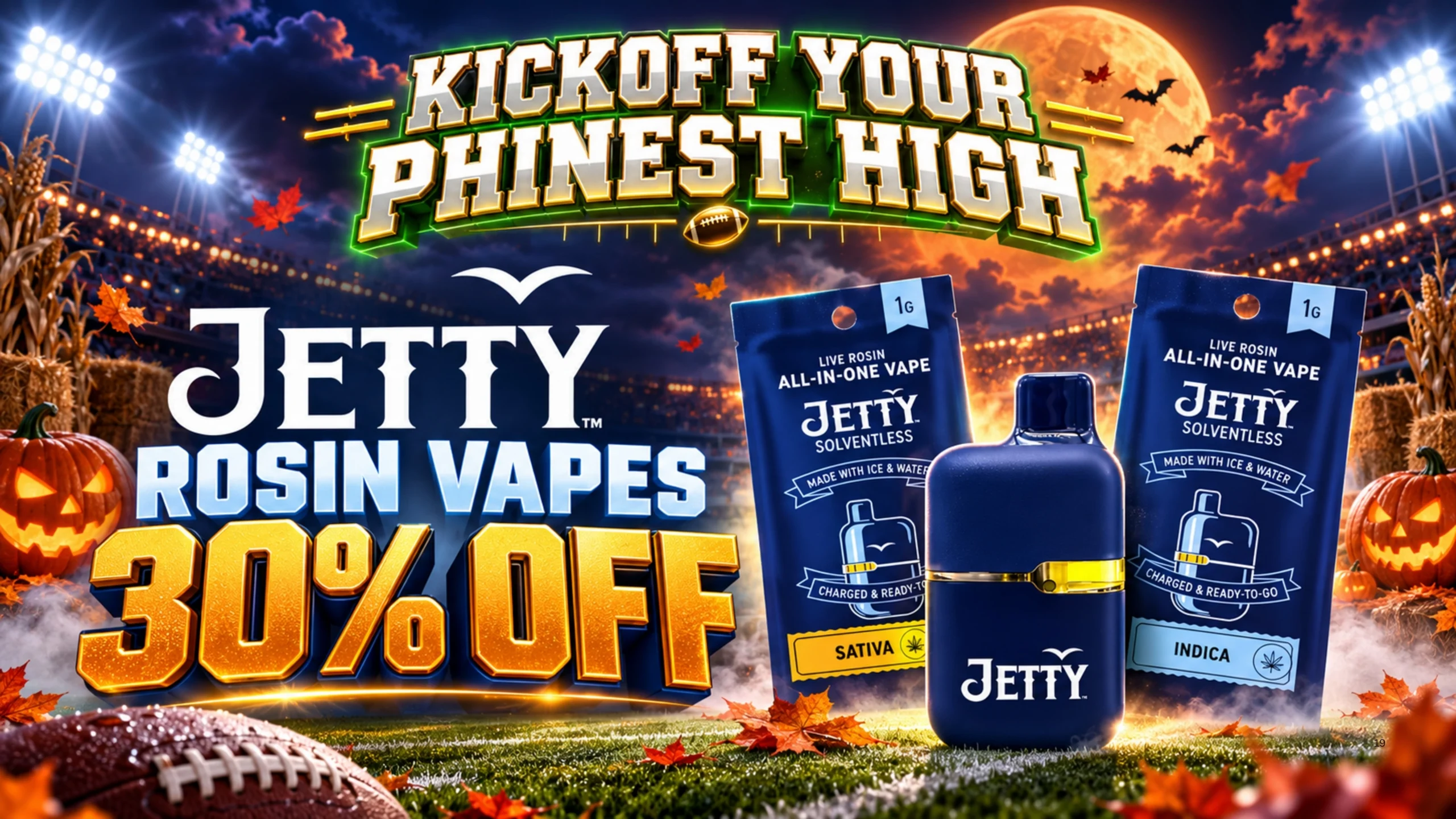 Jetty rosin vapes: 30% off.
